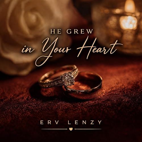 He Grew In Your Heart