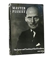 Master pianist;: The career and teaching of Carl Friedberg B0007DW4RW Book Cover