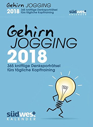 Gehirnjogging 2018 Textabreißkalender: 365 knifflige Denksporträtsel fürs tägliche Kopftraining Gehirnjogging 2018 Textabreißkalender: 365 knifflige Denksporträtsel fürs tägliche Kopftraining