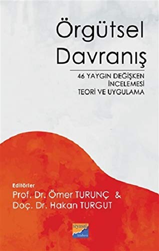 Örgütsel Davranış: 46 Yaygın Değişken İncelemesi Teori ve Uygulama