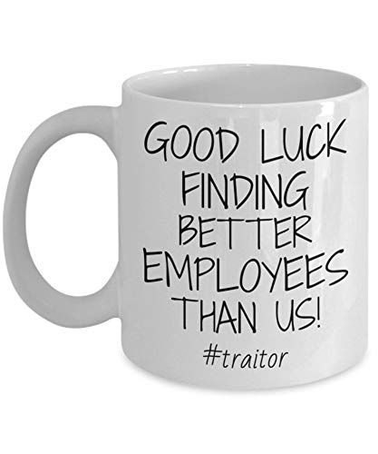 Coworker Mug Leaving Gift Good Luck Finding Better Employees Than Us Boss Coworker Colleague Leaving Mug Funny Going Away Farewell Gift