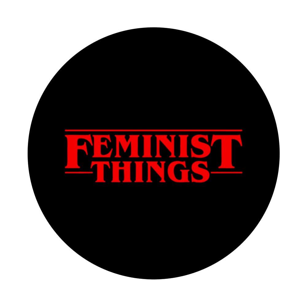 Feminist Things T-shirt funny saying sarcastic cool feminist PopSockets Swappable PopGrip, Black - Image 3
