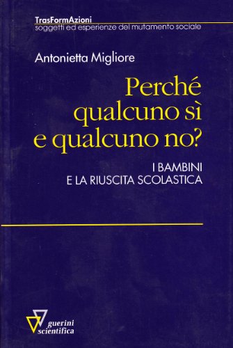  Perché qualcuno si e qualcuno no? I bambini e la riuscita scolastica