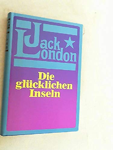 Die glücklichen Inseln Erzählungen aus der Südsee