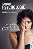  Spektrum Psychologie - Kann die Persönlichkeit krank machen?