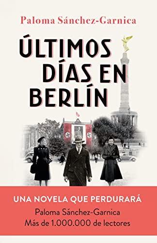 Últimos días en Berlín: Finalista Premio Planeta 2021 (Autores Españoles e Iberoamericanos), versión en español