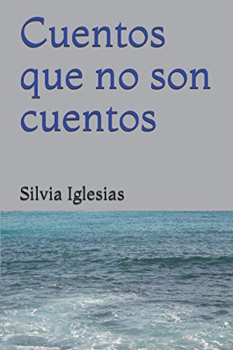 Cuentos que no son cuentos (Spanish Edition)