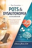 The Complete POTS & Dysautonomia Handbook: A Guide to Diagnosis, Treatment, and Daily Management of Postural Orthostatic Tachycardia Syndrome