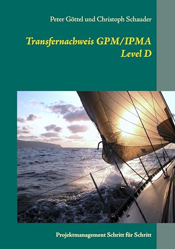 Transfernachweis GPM/IPMA Level D: Projektmanagement Schritt für Schritt