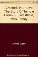 A Historic Narrative: The Story Of Temple Emanu-El Westfield, New Jersey B002O9A5YG Book Cover