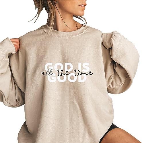 God is Good All The Time Sweatshirt, Christian outfit, Church Sweat, Religion unisex Sand