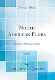  North American Flora, Vol. 32: Rubiales: Rubiaceae (Pars) (Classic Reprint)