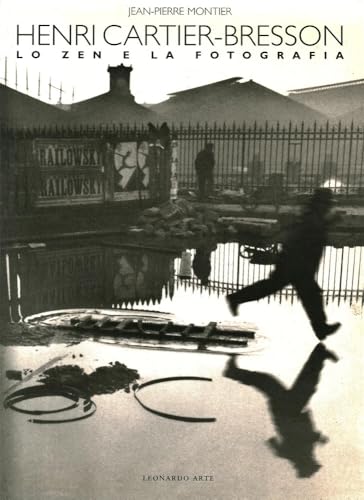 Henri Cartier-Bresson. Lo zen e la fotografia. Ediz. illustrata