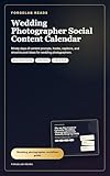 Wedding Photographer Social Content Calendar: Ninety days of content prompts, hooks, captions, and shoot-to-post ideas for wedding photographers. (English Edition)
