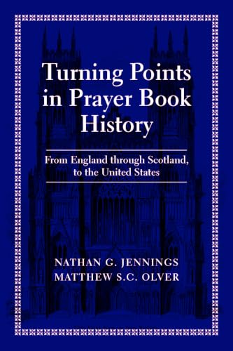 Turning Points in Prayer Book History: From England through Scotland, to the United States
