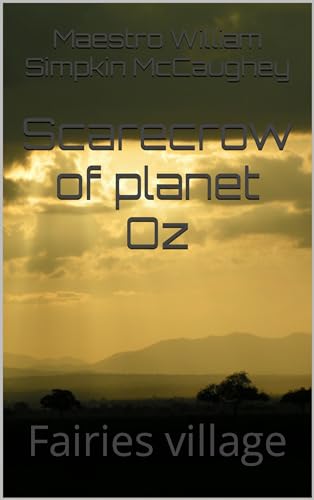 Scarecrow of planet Oz : Fairies village (English Edition)