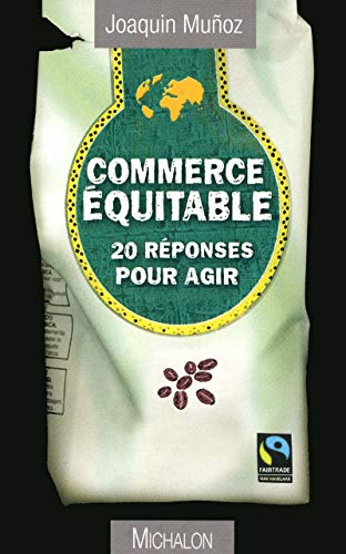 Commerce équitable 20 raisons pour agir