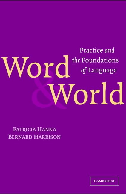 Word and World: Practice and the Foundations of Language: Hanna
