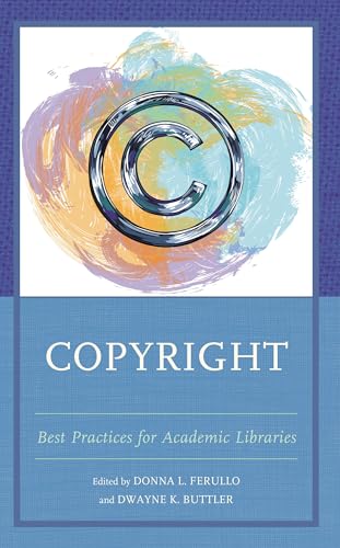 Copyright: Best Practices for Academic Libraries