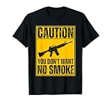 Caution You Don't Want No Smoke AR-15 M16 Assault Rifle Gun T-Shirt