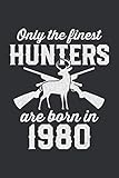 Photo Gallery only the finest hunters are born in 1980 (daily fitness journal): hunting deer gifts for men, journal a daily fitness log Photo Gallery only the finest hunters are born in 1980 (daily fitness journal): hunting deer gifts for men, journal a daily fitness log