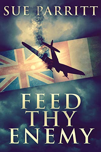 Feed Thy Enemy: A Novel by [Sue Parritt]