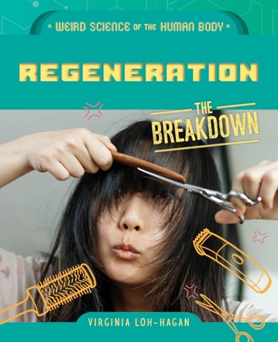 Regeneration (Weird Science of the Human Body: The Breakdown) (English Edition)