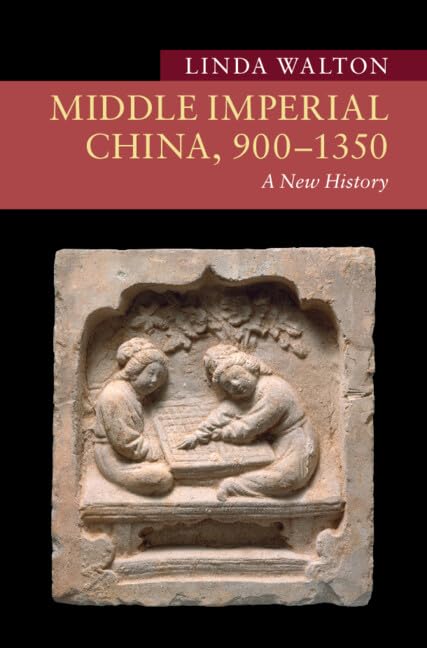 Middle Imperial China, 900–1350: A New History (New Approaches to Asian History)      Kindle Edition