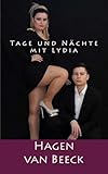 Tage und Nächte mit Lydia: Roman - Hagen van Beeck, Rainer Andreas Seemann 