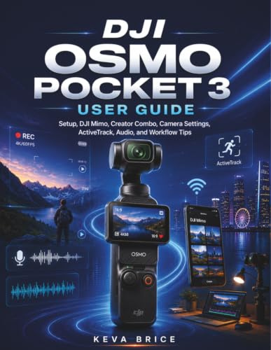 DJI OSMO POCKET 3 USER GUIDE: Setup, DJI Mimo, Creator Combo, Camera Settings, ActiveTrack, Audio, and Workflow Tips image 2