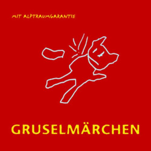 Gruselmärchen mit Alptraumgarantie