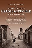 Cradle and Crucible : History and Faith in the Middle East