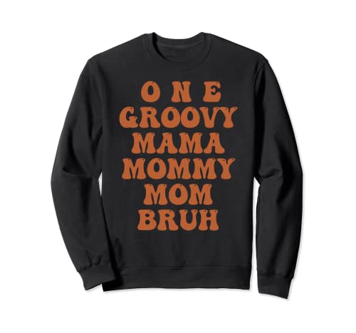 One Groovy Mama Mommy Mom Bruh Día de la Madre Sudadera