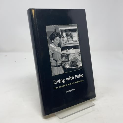Living with Polio: The Epidemic and Its Survivors