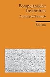 Pompejanische Inschriften: Lateinisch/Deutsch (Reclams Universal-Bibliothek)