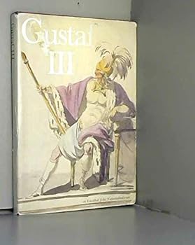 Gustaf III: En konstbok från Nationalmuseum - Book #19 of the Årsbok för svenska statens konstsamlingar
