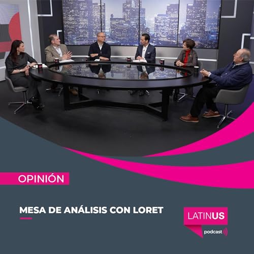Mesa de An&aacute;lisis con Loret: Dresser, Becerra, Aguilar Cam&iacute;n, C&oacute;rdova y Silva-Herzog