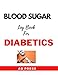 Produktbild Blood Sugar Log Book For Diabetics: Record,Track & Monitor Your Blood Sugar Readings From The Comfort Of Your Home-Easy To Use Log Book/Journal For Maintaining That Healthy Lifestyle