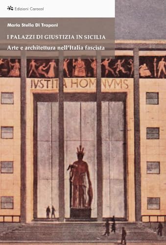 I Palazzi di Giustizia in Sicilia. Arte e architettura nell’Italia fascista