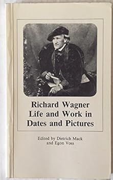 Paperback Richard Wagner - Life and Work in Dates and Pictures Book