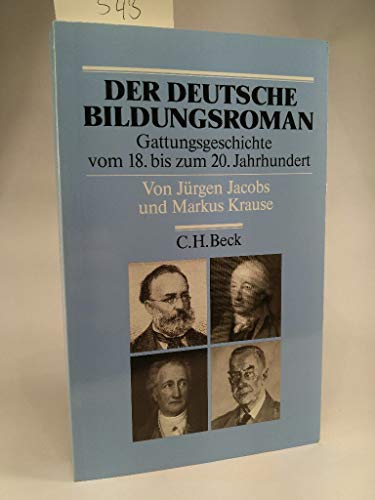 Der deutsche Bildungsroman: Gattungsgeschichte vom 18. bis zum 20. Jahrhundert (Arbeitsbücher zur Literaturgeschichte)