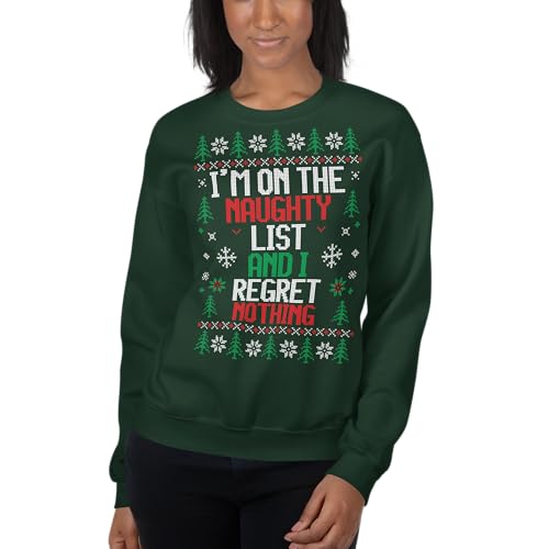 TheFunnyShirtCompany I'm On The Naughty List And I Regret Nothing - Funny Ugly Christmas Sweater Women And Men Sweatshirt2