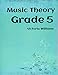 Grade Five Music Theory: for ABRSM Candidates (MyMusicTheory Complete Courses)