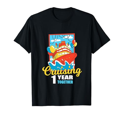 Cruising divertido 1 año juntos crucero 1er aniversario Camiseta
