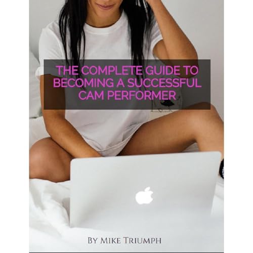 Mike Triumph presents The Complete Guide to Becoming a Successful Cam Performer episode artwork
