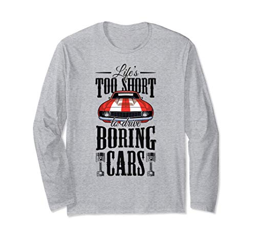 Life s Too Short To Drive Boring Cars Vintage Classic Gift Long Sleeve T-Shirt