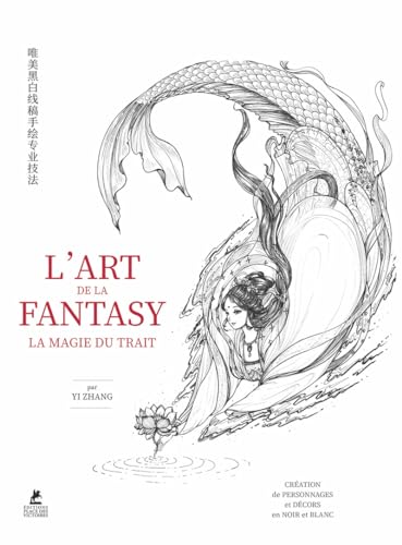 livre L'Art de la Fantasy - la Magie du Trait - Conseils de pros pour un dessin au trait délicat en noir e