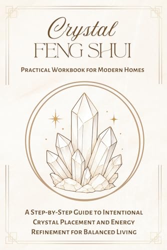 Crystal Feng Shui Practical Workbook for...