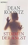 Stimmen der Angst: Roman - Dean Koontz