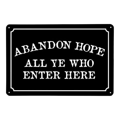 Abandon Hope All Ye Who Enter Here - Humorous Metal Sign - 8" x 12" - Vintage Halloween Decor, Home Office & Man Cave Décor - ENVISIONED Signage Cover